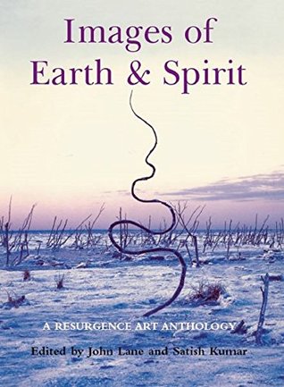 Full Download Images of Earth and Spirit: A Resurgence Art Anthology (Resurgence Anthologies) - John Lane file in ePub