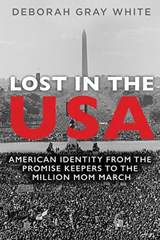 Download Lost in the USA: American Identity from the Promise Keepers to the Million Mom March - Deborah Gray White file in ePub