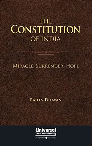 Full Download The Constitution of India - Miracle, Surrender, Hope - Rajeev Dhavan | ePub