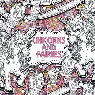 Read Online Unicorns and Fairies: A Creative Colouring Book (Creative Colouring For Children) (Volume 2) - Unicolour Books | ePub