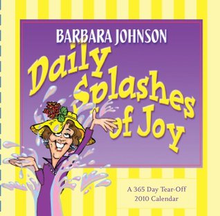 Full Download Barabara Johnson - Daily Splashes of Joy - Block 2010 Block / Cube Calendar - DaySpring Cards / Garborg's file in ePub