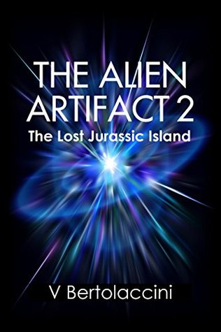Download The Alien Artifact A1 (The Lost Jurassic Island) 1st Ed. - Victor Bertolaccini file in PDF
