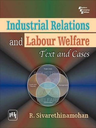 Full Download Industrial Relations and Labour Welfare: Text and Cases - Sivarethinamohma R. file in ePub