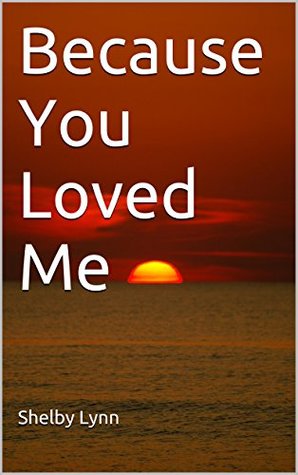 Read Because You Loved Me (unexpected love Book 2) - Shelby Lynn | ePub