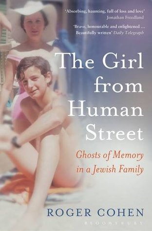 Read Online The Girl From Human Street: A Jewish Family Odyssey - Roger Cohen file in ePub