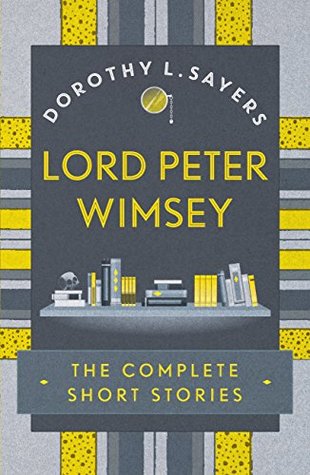Read Lord Peter Wimsey: The Complete Short Stories - Dorothy L. Sayers file in PDF