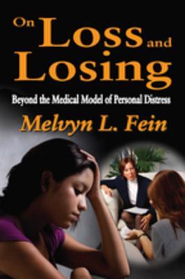 Full Download On Loss and Losing: Beyond the Medical Model of Personal Distress - Melvyn L. Fein file in ePub