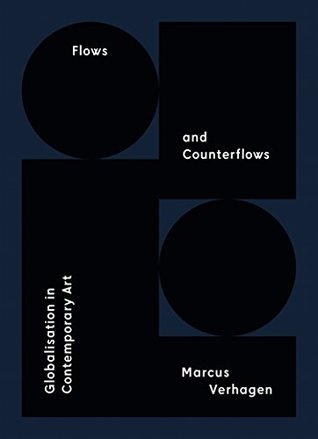 Download Flows and Counterflows / Globalisation in Contemporary Art - Marcus Verhagen | ePub