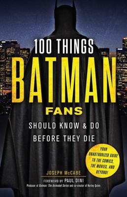 Download 100 Things Batman Fans Should Know & Do Before They Die - Joseph McCabe | PDF