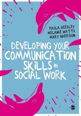 Read Online Developing Your Communication Skills in Social Work - Paula Beesley | PDF