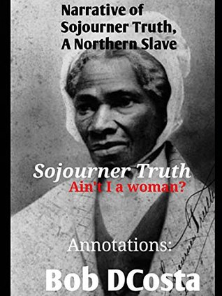 Download Narrative of Sojourner Truth: A Northern Slave: Annotated - Sojourner Truth file in PDF