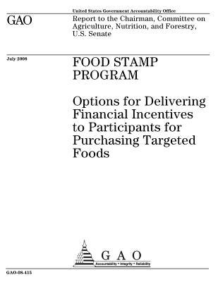 Read Food Stamp Program: Options for Delivering Financial Incentives to Participants for Purchasing Targeted Foods - U.S. Government Accountability Office | PDF