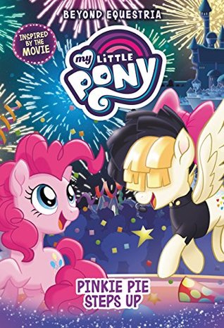 Download My Little Pony: Beyond Equestria: Pinkie Pie Steps Up - G.M. Berrow | PDF