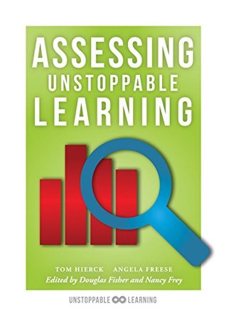 Download Assessing Unstoppable Learning: (A Guide to Systems-Thinking Assessment in a Collaborative Culture) - Tom Hierck file in PDF