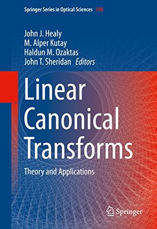 Download Linear Canonical Transforms: Theory and Applications (Springer Series in Optical Sciences) - J.J. Healy file in ePub