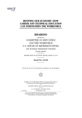 Read Reviving Our Economy: How Career and Technical Education Can Strengthen the Workforce - U.S. Congress | PDF