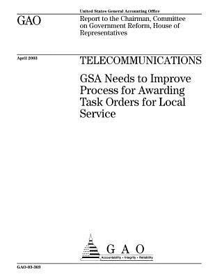 Download Telecommunications: Gsa Needs to Improve Process for Awarding Task Orders for Local Service - U.S. Government Accountability Office file in ePub