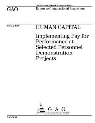 Download Human Capital: Implementing Pay for Performance at Selected Personnel Demonstration Projects - U.S. Government Accountability Office file in ePub