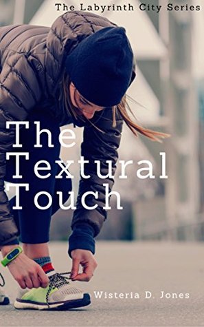 Download The Textural Touch (The Labyrinth City Series) - Wisteria D. Jones | PDF