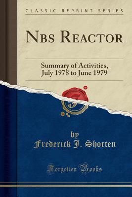 Full Download Nbs Reactor: Summary of Activities, July 1978 to June 1979 (Classic Reprint) - Frederick J Shorten | ePub