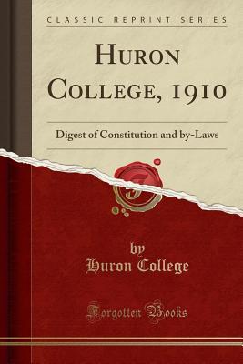 Full Download Huron College, 1910: Digest of Constitution and By-Laws (Classic Reprint) - Huron College file in ePub