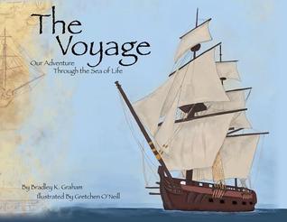 Read The Voyage: Our Adventure Through the Sea of Life - Bradley K Graham | ePub