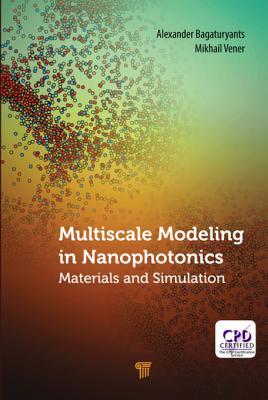 Full Download Multiscale Modeling in Nanophotonics: Materials and Simulations - Alexander Bagaturyants file in PDF