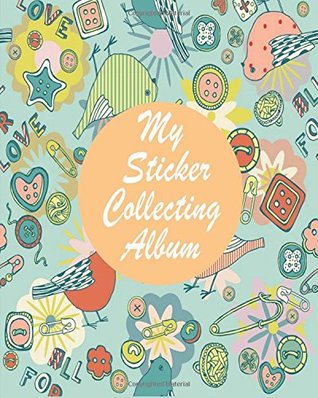 Read Online My Sticker Collecting Album: Blank Sticker Book , Sticker Journal 8x10 100 pages (Volume 1) - Amy Journal file in ePub