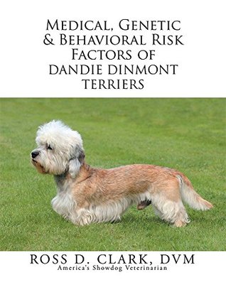 Full Download Medical, Genetic & Behavioral Risk Factors of Dandie Dinmont Terriers - Ross D. Clark file in ePub