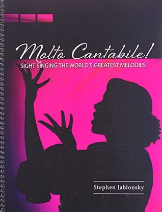 Download Molto Cantabile! Sight Singing the World's Greatest Melodies - Stephen Jablonsky | ePub