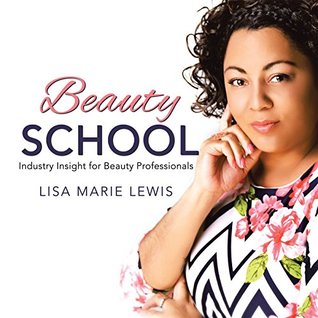 Download Beauty School: Industry Insight for Beauty Professionals - Lisa Marie Lewis file in ePub