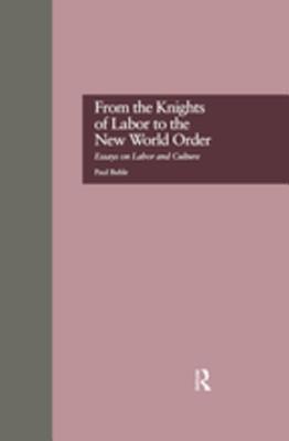 Download From the Knights of Labor to the New World Order: Essays on Labor and Culture - Paul M. Buhle file in PDF