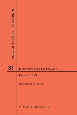 Download Code of Federal Regulations Title 31, Money and Finance, Parts 0-199, 2017 - National Archives and Records Administration file in ePub