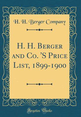 Full Download H. H. Berger and Co. 's Price List, 1899-1900 (Classic Reprint) - H H Berger Company file in PDF