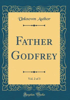 Download Father Godfrey, Vol. 2 of 3 (Classic Reprint) - Christiana Jane Douglas file in ePub