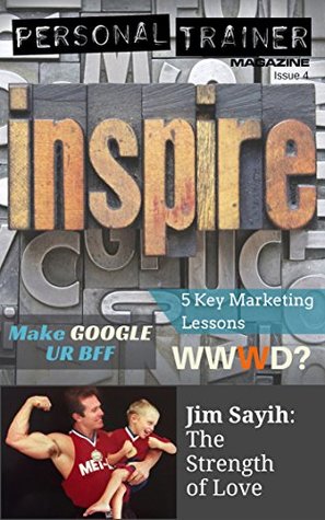 Download Personal Trainer Magazine: Inspire and Find Your Passion to Drive Your Fitness Career (Issue 4) - Kelli Ellis | ePub