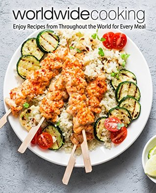 Read Online Worldwide Cooking: Enjoy Recipes from Throughout the World for Every Meal - BookSumo Press file in ePub