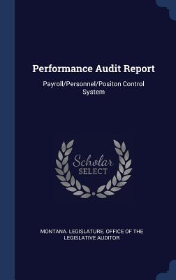 Full Download Performance Audit Report: Payroll/Personnel/Positon Control System - Montana Legislature Office of the Legi file in PDF