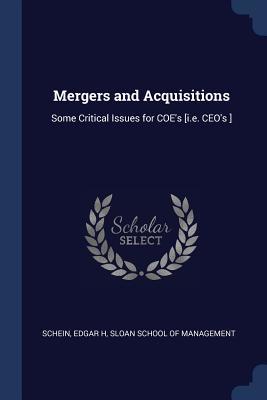 Full Download Mergers and Acquisitions: Some Critical Issues for Coe's [I.E. CEO's ] - Edgar H Schein | ePub
