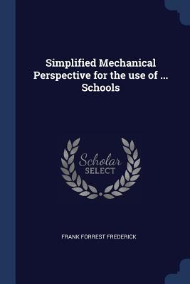 Download Simplified Mechanical Perspective for the Use of  Schools - Frank Forrest Frederick file in PDF