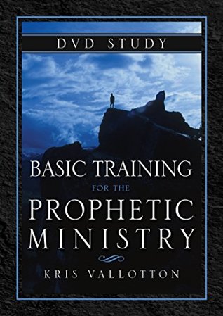 Read Basic Training for the Prophetic Ministry DVD Study - Kris Vallotton | PDF