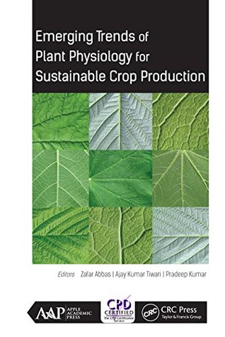Read Online Emerging Trends of Plant Physiology for Sustainable Crop Production - Zafar Abbas | PDF