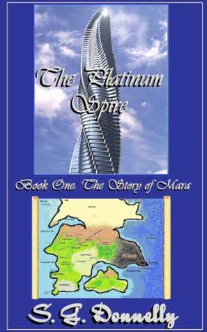 Read Online The Platinum Spire, Book One: The Story of Mara - S. G. Donnelly file in ePub