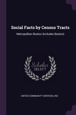 Download Social Facts by Census Tracts: Metropolitan Boston (Includes Boston) - Inc United Community Services file in PDF