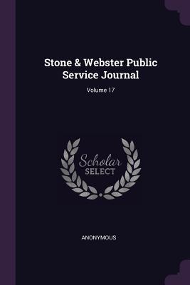 Read Online Stone & Webster Public Service Journal; Volume 17 - Anonymous | ePub