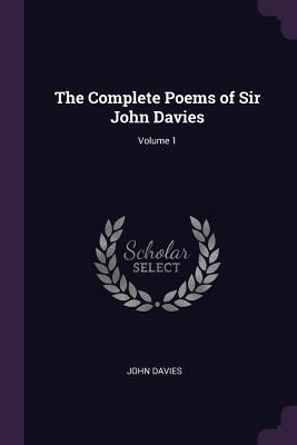Full Download The Complete Poems of Sir John Davies; Volume 1 - John Davies file in PDF