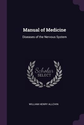 Read Manual of Medicine: Diseases of the Nervous System - William Henry Allchin file in PDF