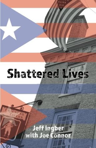 Read Shattered Lives: Overcoming the Fraunces Tavern Terror - Jeff Ingber | PDF
