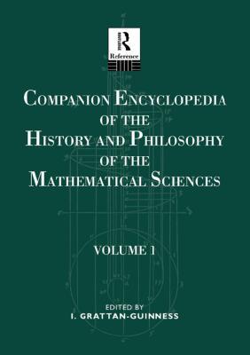 Full Download Companion Encyclopedia of the History and Philosophy of the Mathematical Sciences: Volume One - Ivor Grattan-Guiness | PDF