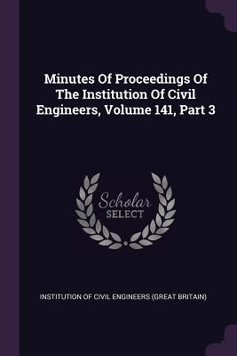 Download Minutes of Proceedings of the Institution of Civil Engineers, Volume 141, Part 3 - Institution Of Civil Engineers (Great Br | PDF